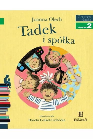 Tadek i sp�ka. Czytam sobie. Poziom 2 - Joanna Olech