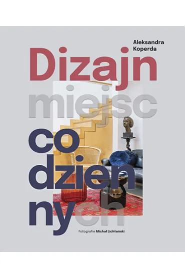 Dizajn miejsc codziennych - Aleksandra  Koperda
