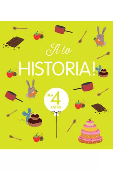A to historia! Dla 4 latka - Claire Renaud