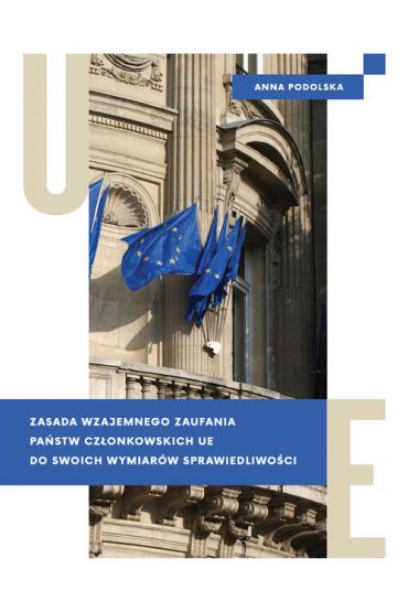 Zasada wzajemnego zaufania państw członkowskich UE do swoich wymiarów sprawiedliwości