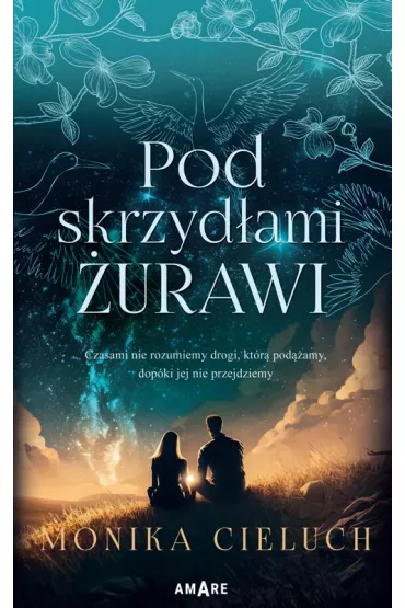 Pod skrzyd�ami �urawi - Monika  Cieluch