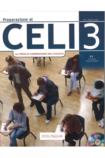 Preparazione al CELI 3 Livello intermedio B2 + CD audio - Maria Angela Rapacciuolo