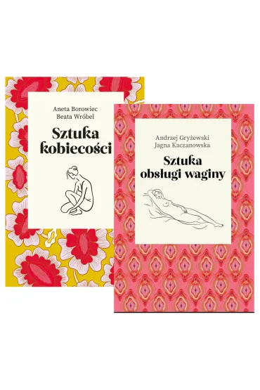 Pakiet Sztuka kobieco�ci, Sztuka obs�ugi waginy - Aneta Borowiec, Andrzej Gry�ewski, Jagna Kaczanowska, Beata  Wr�bel