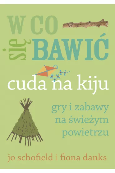 W co si� bawi�. Cuda na kiju - Fiona Danks, Jo Schofield
