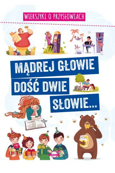 M�drej g�owie do�� dwie s�owie...Wierszyki o przys�owiach - Agnieszka No�y�ska-Demianiuk