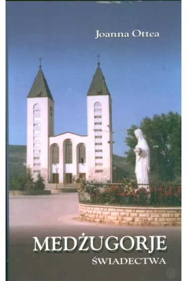Med�ugorie �wiadectwa - Joanna Ottea