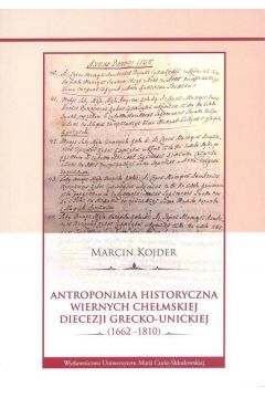 Antroponimia historyczna wiernych chemskiej diecezji grecko-unickiej (1662-1810)