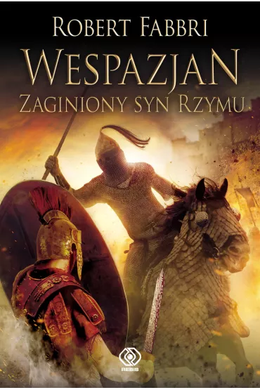 Zaginiony syn Rzymu. Wespazjan. Tom 6 - Robert Fabbri