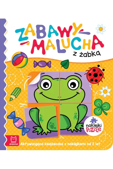Zabawy malucha z �abk�. Aktywizuj�ca ksi��eczka z naklejkami od 2 lat - Anna Podg�rska