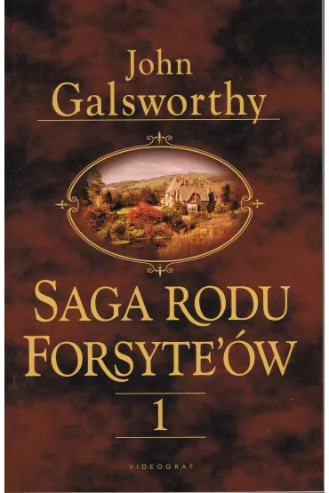Saga rodu Forsyte`�w. Tom 1 Posiadacz - John Galsworthy