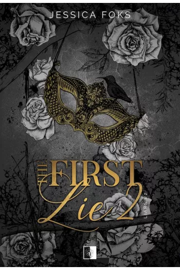 The First Lie. Liars. Tom 2 - Jessica  Foks