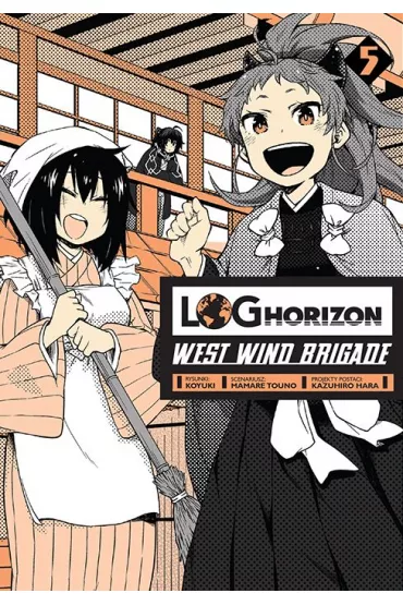 Log Horizon - West Wind Brigade. Tom 5 - Mamare Touno