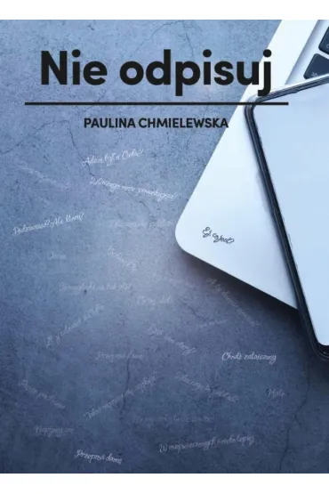 Nie odpisuj - Paulina Chmielewska