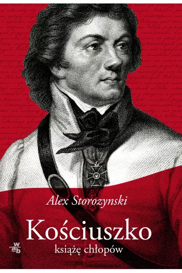 Ko�ciuszko. Ksi��� ch�op�w - Alex Storozynski