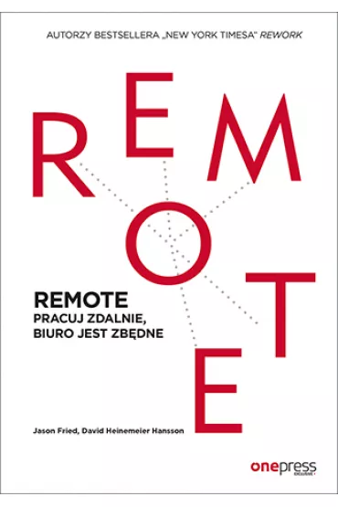 REMOTE. Pracuj zdalnie, biuro jest zb�dne - Jason Fried