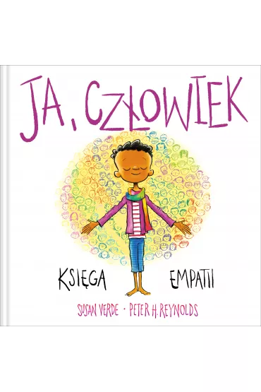 Ja, cz�owiek. Ksi�ga empatii - Peter H. Reynolds, Susan  Verde