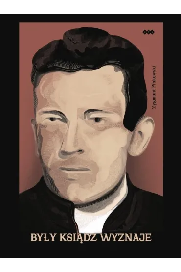 By�y ksi�dz wyznaje - Zygmunt Pinkowski