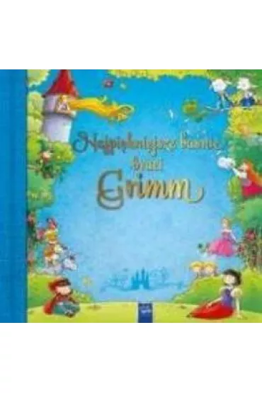 Najpi�kniejsze ba�nie braci Grimm - Jakub Grimm, Wilhelm Grimm