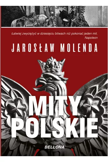 Mity polskie. Od Mieszka I do Bieruta - Jaros�aw Molenda