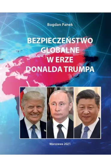 Bezpiecze�stwo globalne w erze Donalda Trumpa - Bogdan Panek