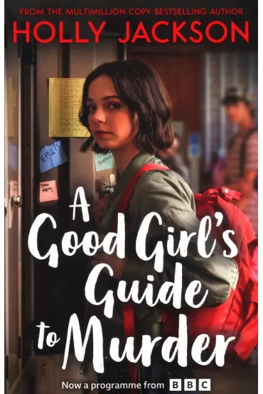 A Good Girl`s Guide to Murder (A Good Girl`s Guide to Murder, Book 1) - Holly Jackson