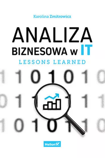 Analiza biznesowa w IT. Lessons learned - Karolina Zmitrowicz