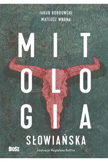 Mitologia sowiaska - Jakub Bobrowski, Mateusz Wrona