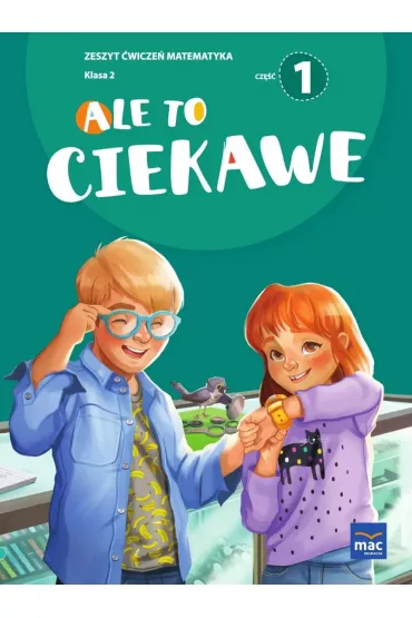 Ale to ciekawe! Matematyka. Zeszyt �wicze�. Klasa 2. Cz�� 1 - Beata Skrzypiec, Jolanta Okuniewska, Sabina Pi�at