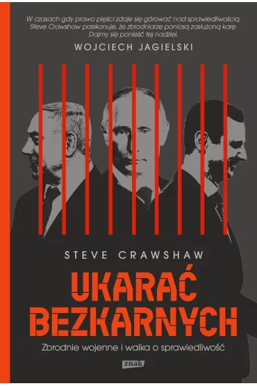 Ukara� bezkarnych. Zbrodnie wojenne i walka o sprawiedliwo�� - Steve Crawshaw
