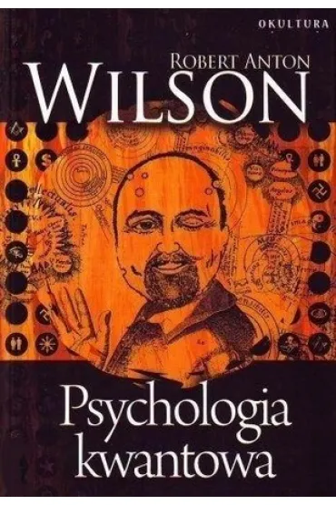 Psychologia kwantowa - Wilson Robert Anton