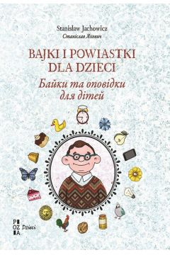 Bajki i powiastki dla dzieci wersja ukraisko-polska