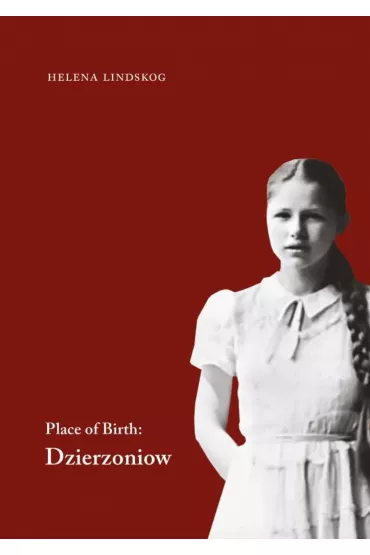 Place of Birth: Dzierzoniow - Helena Lindskog
