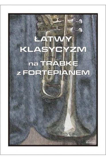 Łatwy klasycyzm na trąbkę z fortepianem