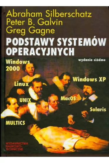 Podstawy system�w operacyjnych - Abraham Silberschatz, Greg Gagne, Peter B. Galvin