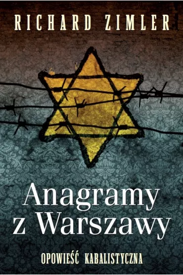 Anagramy z Warszawy. Opowie�� kabalistyczna - Richard Zimler