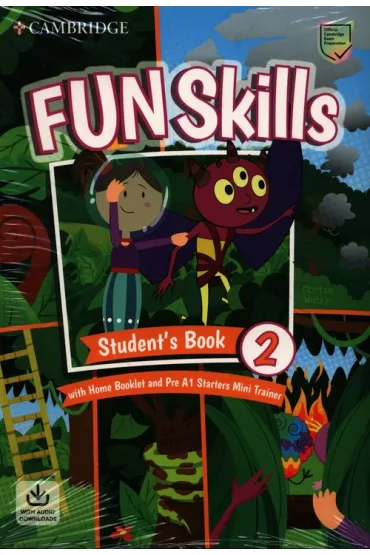 Fun Skills 2. Student's Book with Home Booklet and Pre A1 Starters Mini Trainer and Downloadable Audio - Claire Medwell, Watkin Montse