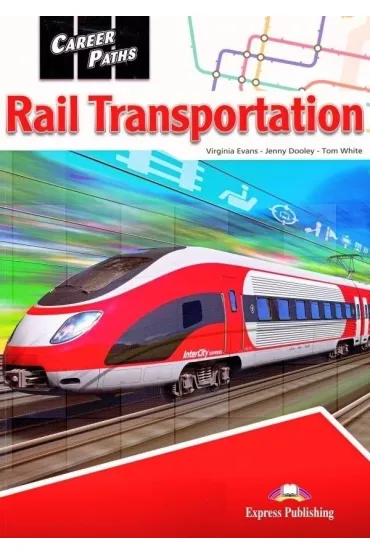 Career Paths. Rail Transportation Student's Book + DigiBook - Jenny Dooley, Virginia Evans, Tom White