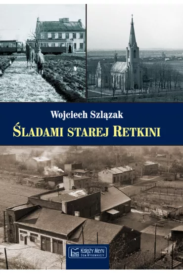 �ladami starej Retkini - Wojciech Szl�zak