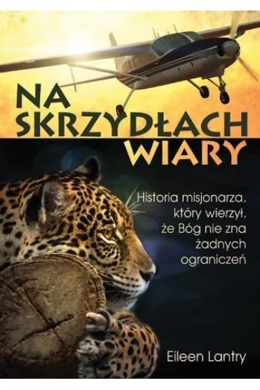 Na skrzyd�ach wiary - Eileen Lantry