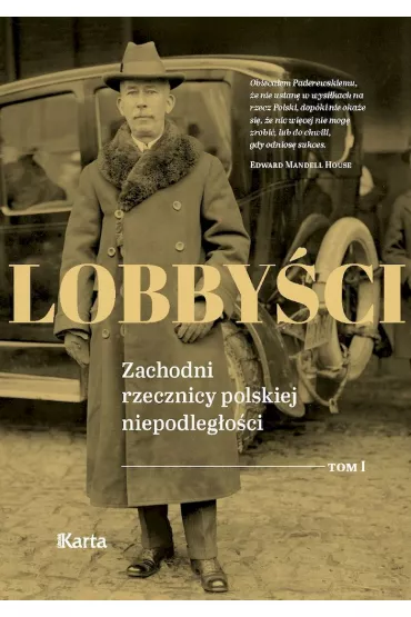 Lobby�ci. Zachodni rzecznicy polskiej niepodleg�o�ci. Tom 1