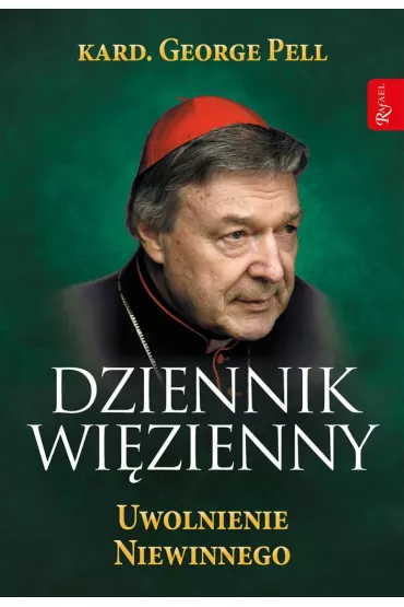 Dziennik Wi�zienny. Tom 3. Uwolnienie Niewinnego - Monika Wolak, George Pell