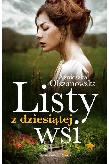 Listy z dziesi�tej wsi - Agnieszka Olszanowska