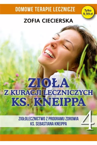 Zio�a w kuracji leczniczych ks Kneippa Tom 4 - Zofia Ciecierska