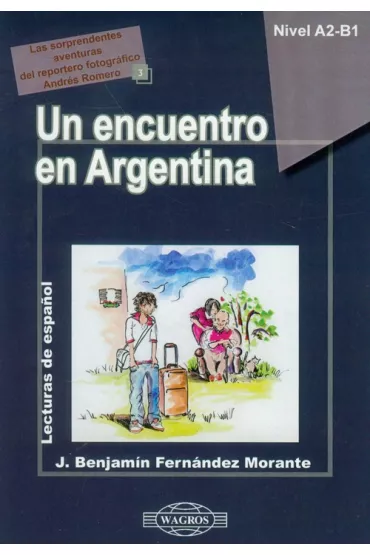 Espa�ol 3 Un encuentro en Argentina WAGROS - Morante Fernandez J. Benjamin