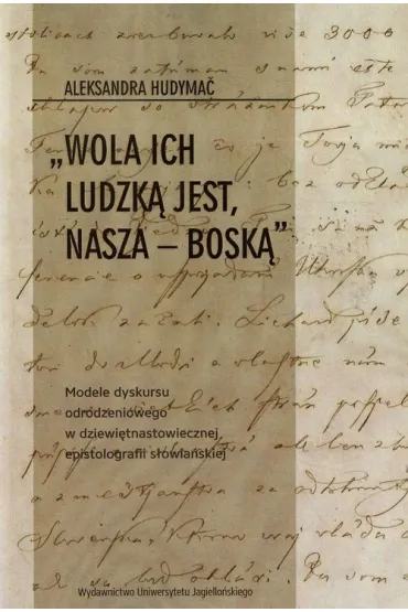 Wola ich ludzk� jest, nasza - Bosk� - Aleksandra Hudyma�