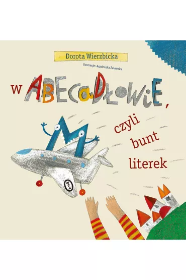 W Abecad�owie, czyli bunt literek - Dorota Wierzbicka