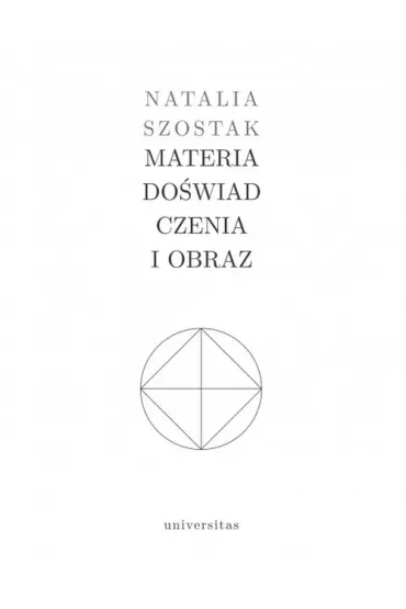 Materia do�wiadczenia i obraz - Natalia  Szostak