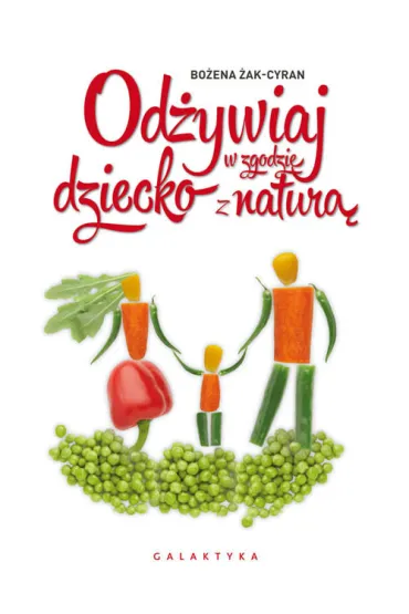 Od�ywiaj dziecko w zgodzie z natur� - Bo�ena �ak-Cyran