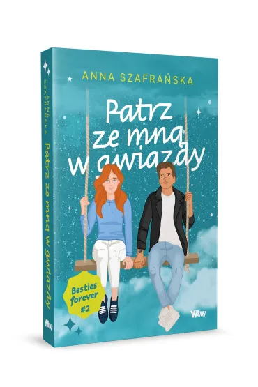 Patrz ze mn� w gwiazdy. Besties forever. Tom 2 - Anna Szafra�ska