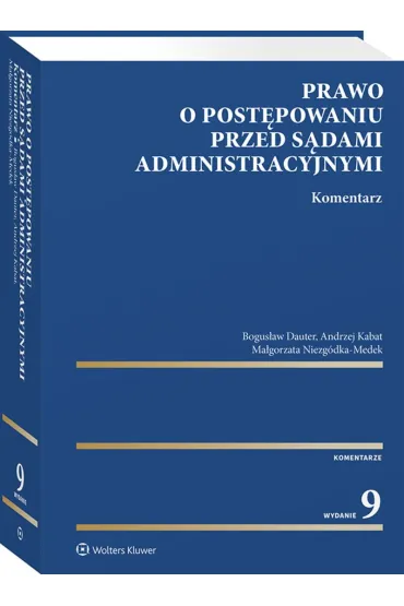 Prawo o post�powaniu przed s�dami administracyjnymi. Komentarz - Andrzej Kabat, Bogus�aw Dauter, Ma�gorzata Niezg�dka-Medek